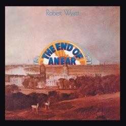 Robert Wyatt - The End of an Ear